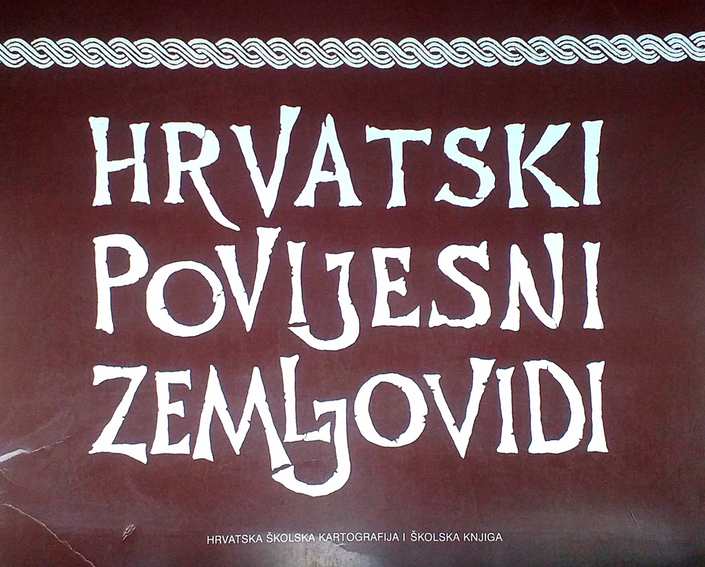 HRVATSKI POVIJESNI ZEMLJOVIDI