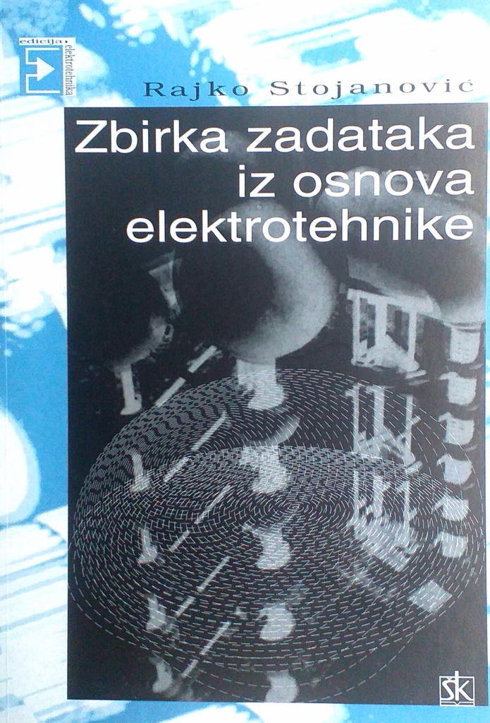 ZBIRKA ZADATAKA IZ OSNOVA ELEKTROTEHNIKE