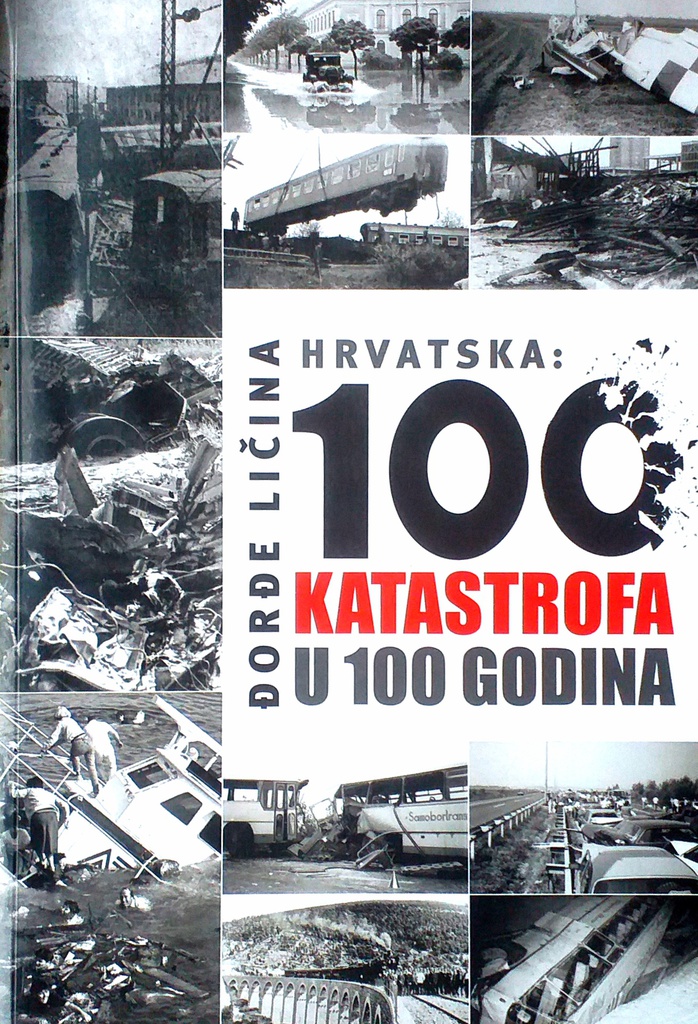 HRVATSKA: 100 KATASTROFA U 100 GODINA