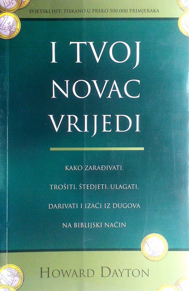 I TVOJ NOVAC VRIJEDI