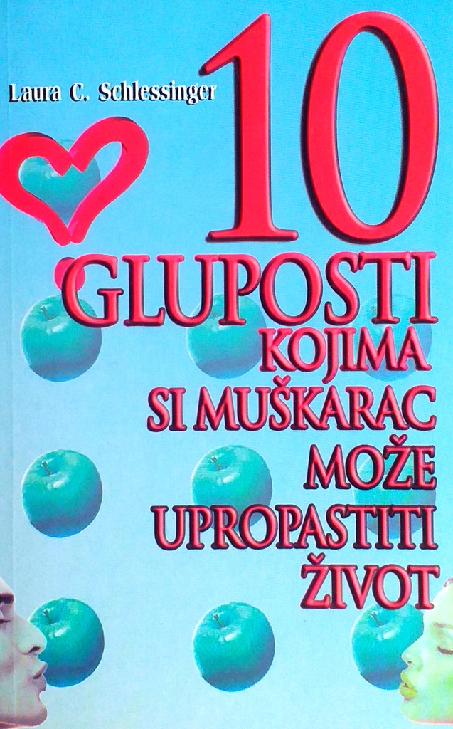 10 GLUPOSTI KOJIMA SI MUŠKARAC MOŽE UPROPASTITI ŽIVOT