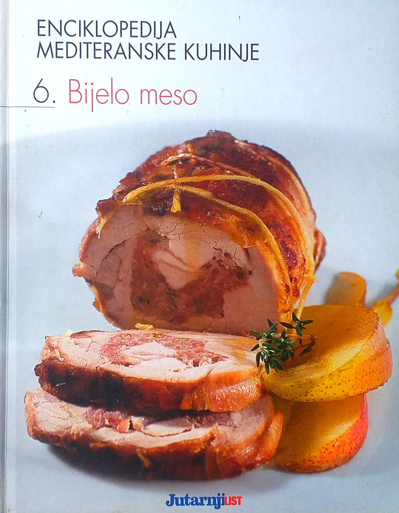 ENCIKLOPEDIJA MEDITERANSKE KUHINJE: 6. BIJELO MESO