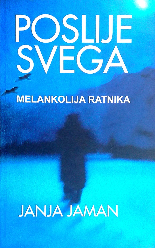 POSLIJE SVEGA: MELANKOLIJA RATNIKA