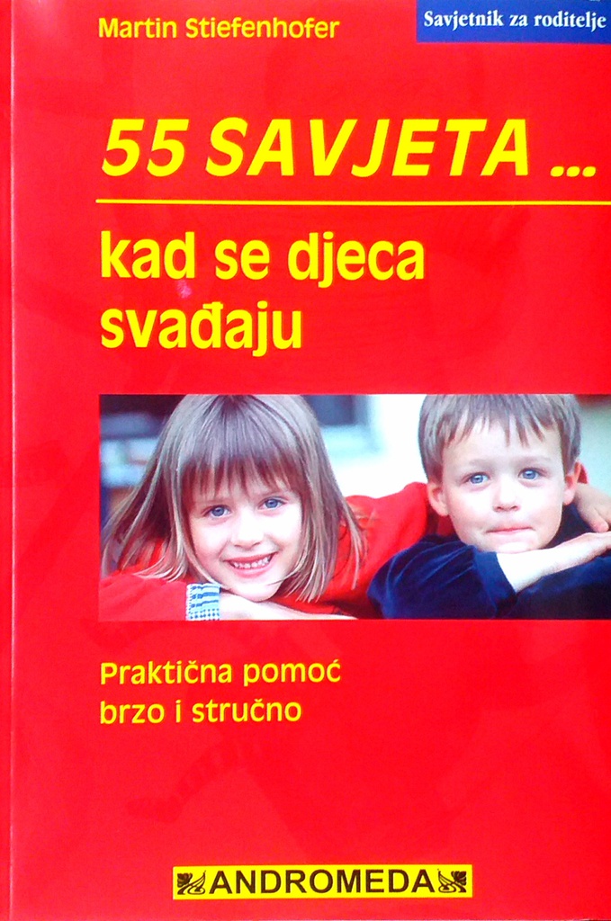 55 SAVJETA... KAD SE DJECA SVAĐAJU