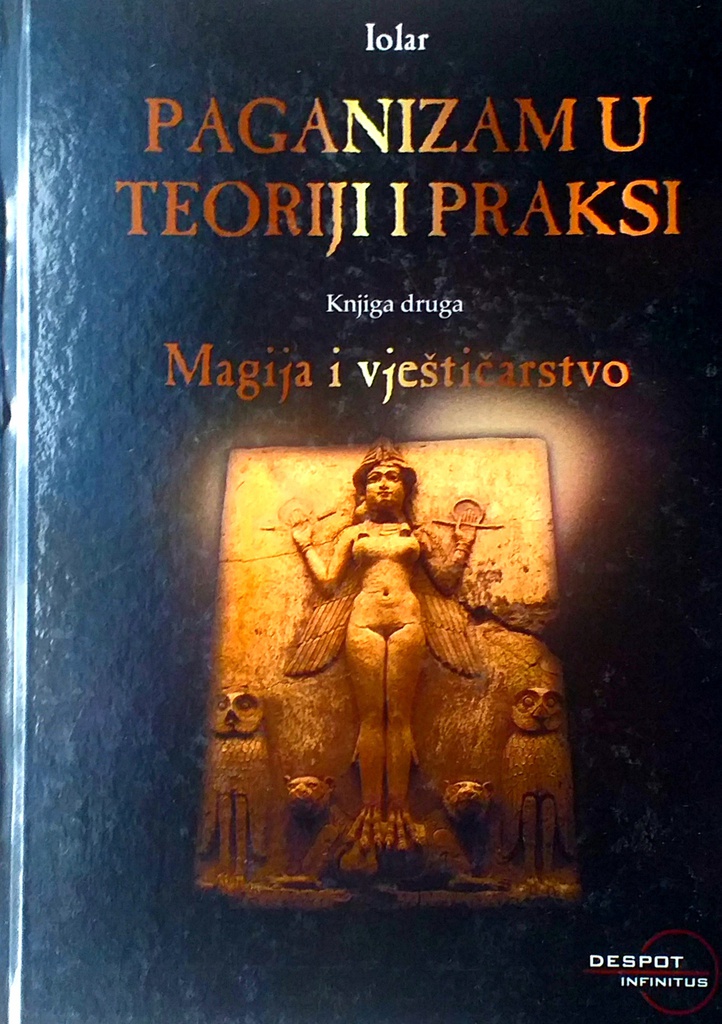 PAGANIZAM U TEORIJI I PRAKSI KNJIGA DRUGA: MAGIJA I VJEŠTIČARSTVO