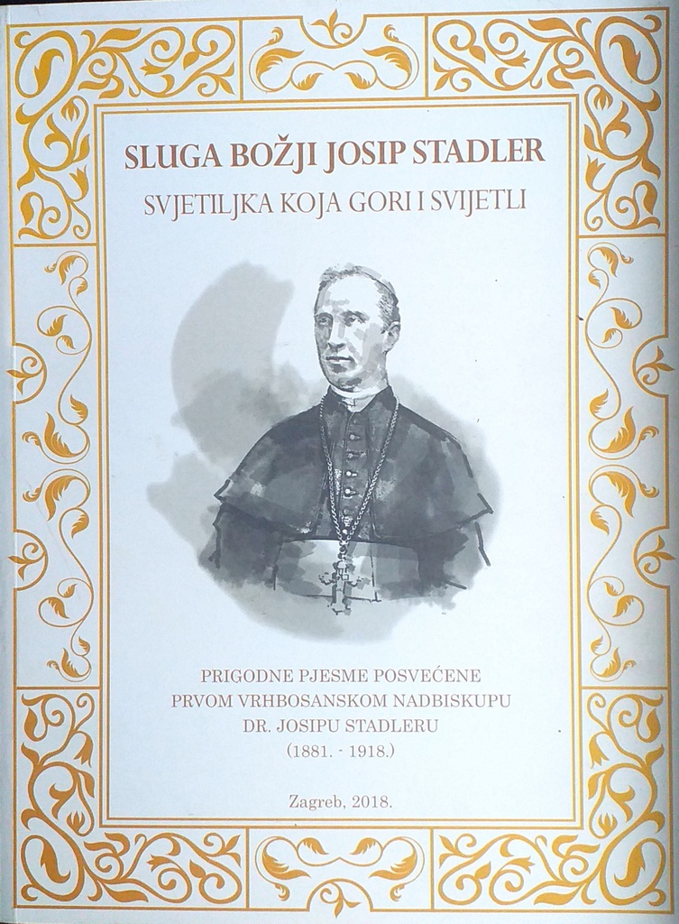 SLUGA BOŽJI JOSIP STADLER - SVJETILJKA KOJA GORI I SVIJETLI