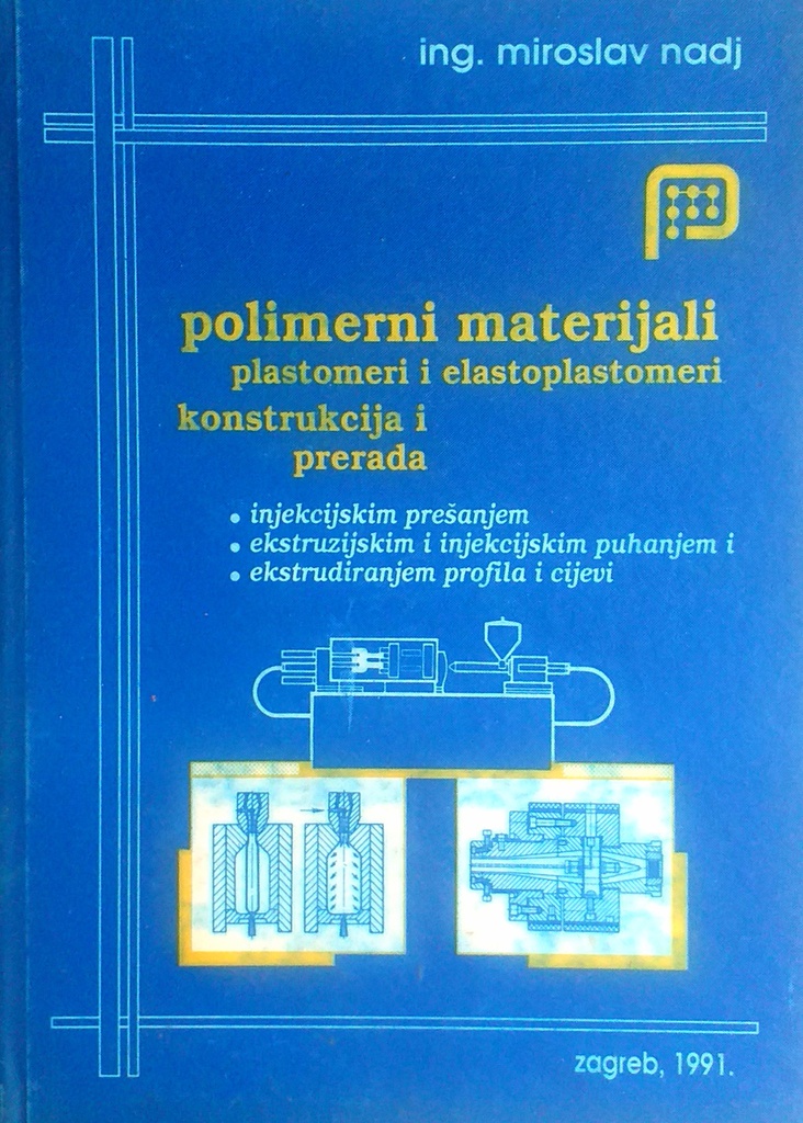 POLIMERNI MATERIJALI - PLASTOMERI I ELASTOPLASTOMERI, KONSTRUKCIJA I PRERADA