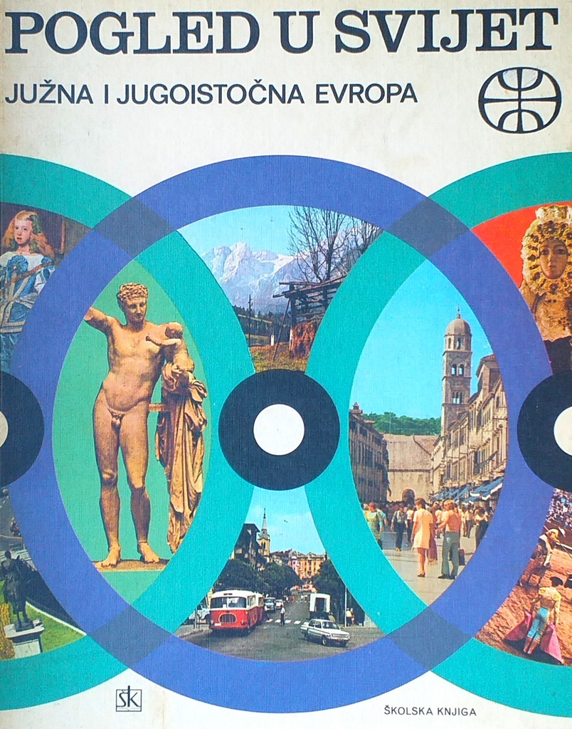 POGLED U SVIJET - JUŽNA I JUGOISTOČNA EUROPA