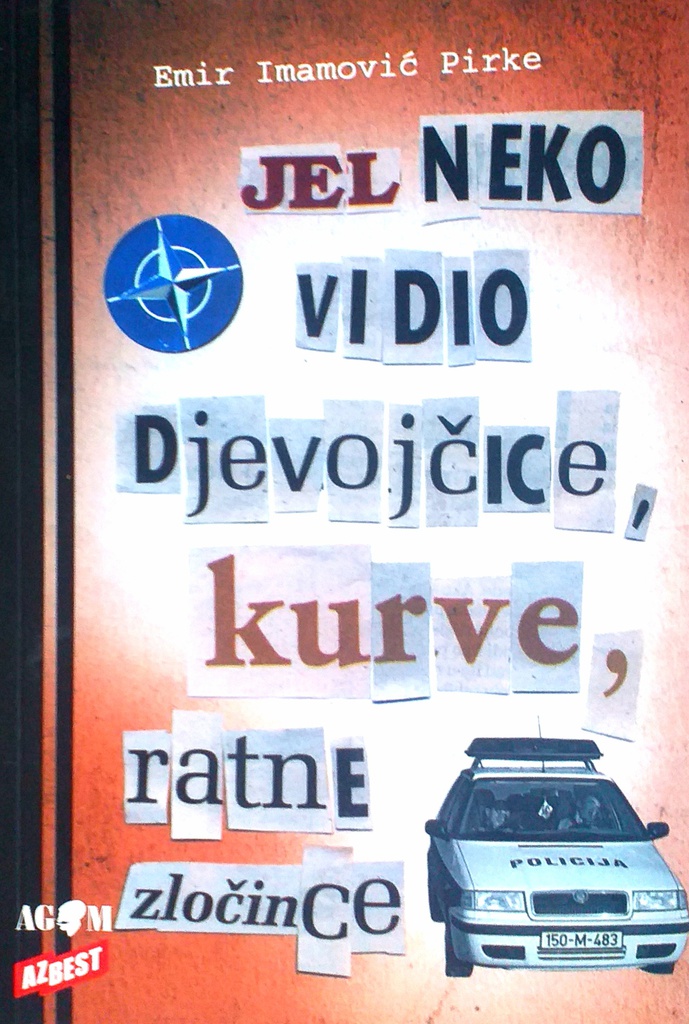 JEL NEKO VIDIO DJEVOJČICE, KURVE, RATNE ZLOČINCE