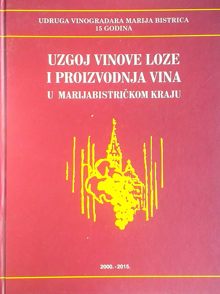 UZGOJ VINOVE LOZE I PROIZVODNJA VINA U MARIJABISTRIČKOM KRAJU