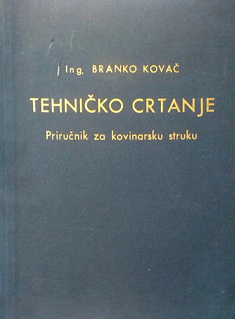 TEHNIČKO CRTANJE - PRIRUČNIK ZA KOVINARSKU STRUKU