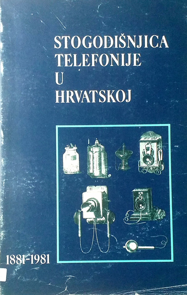 STOGODIŠNJICA TELEFONIJE U HRVATSKOJ