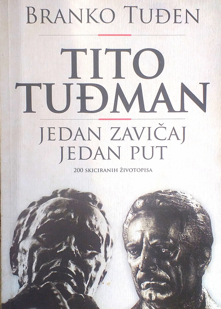 TITO TUĐMAN - JEDAN ZAVIČAJ, JEDAN PUT