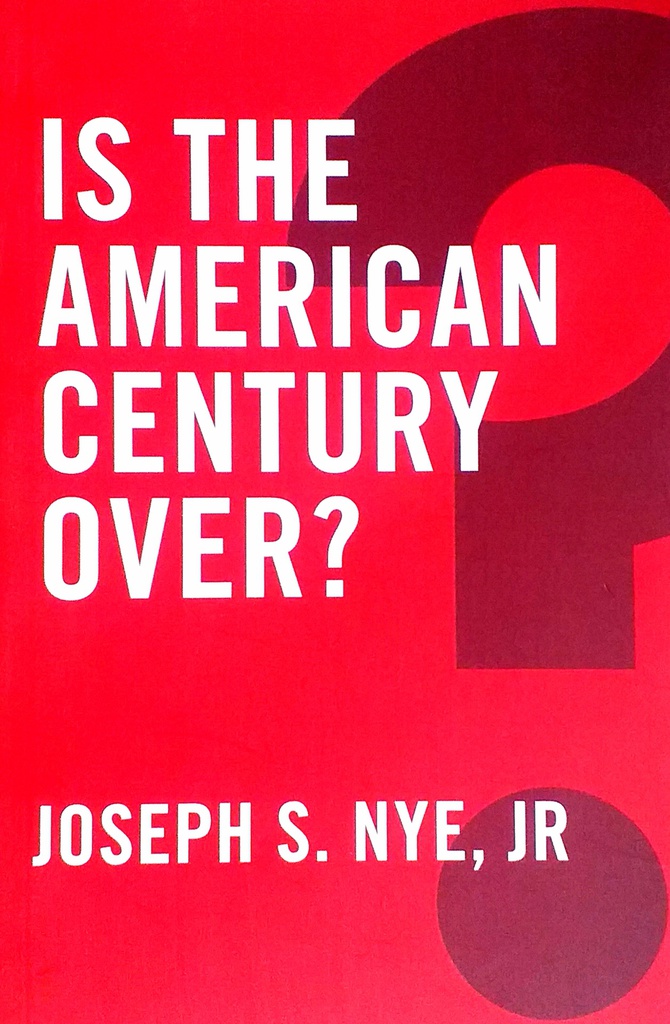 IS THE AMERICAN CENTURY OVER?