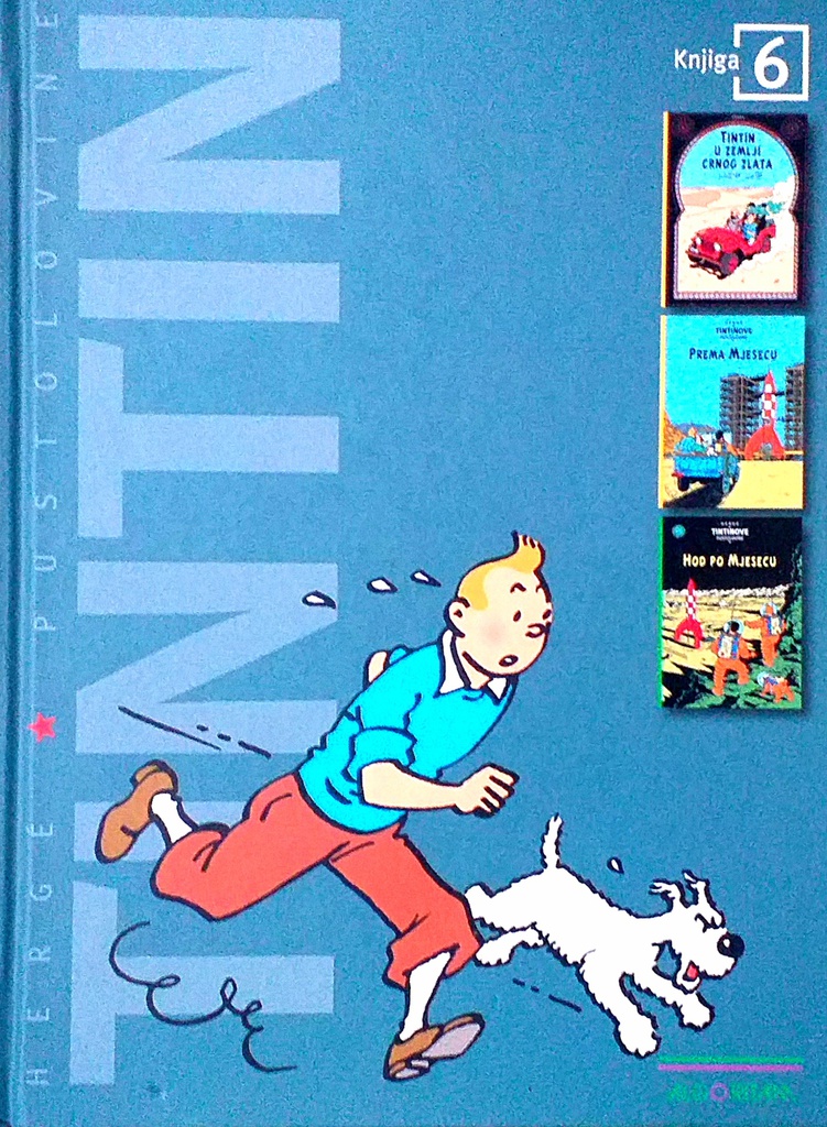 TINTINOVE PUSTOLOVINE: TINTIN U ZEMLJI CRNOG ZLATA - KNJIGA 6