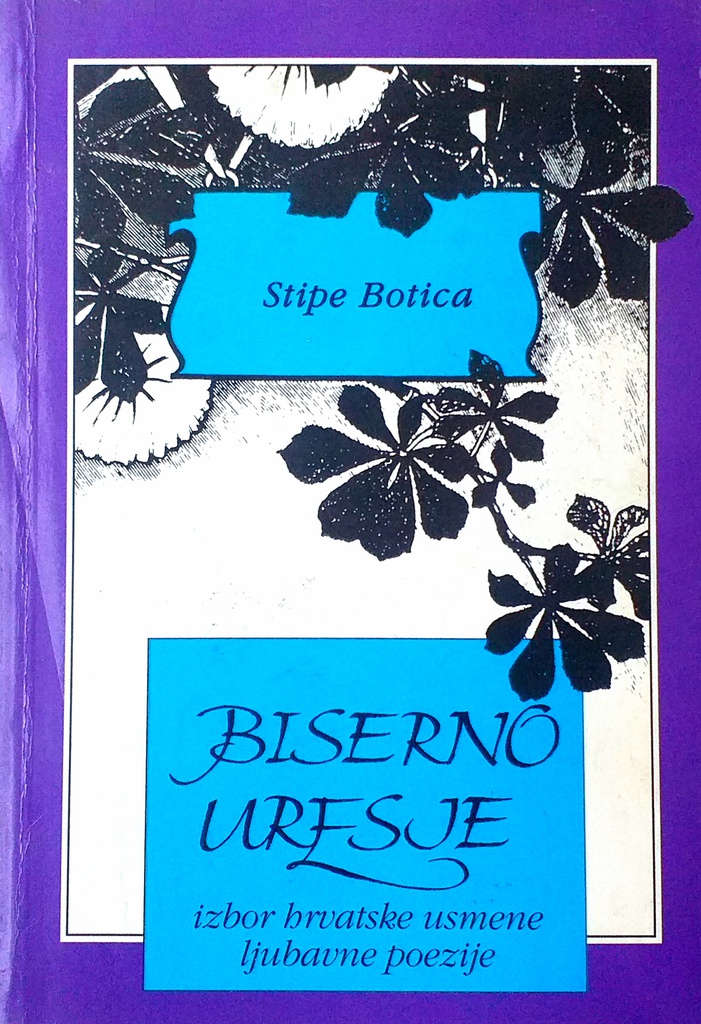 BISERNO URESJE - IZBOR HRVATSKE USMENE LJUBAVNE POEZIJE