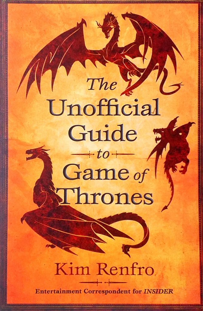 THE UNOFFICIAL GUIDE TO GAME OF THRONES