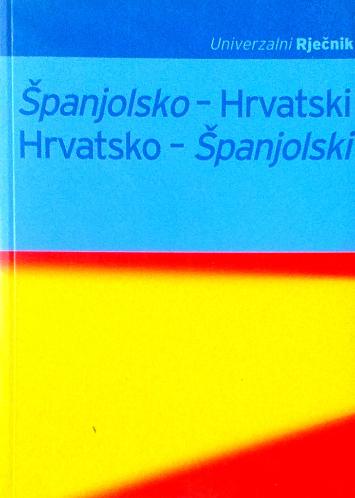 UNIVERZALNI RJEČNIK: ŠPANJOLSKO-HRVATSKI