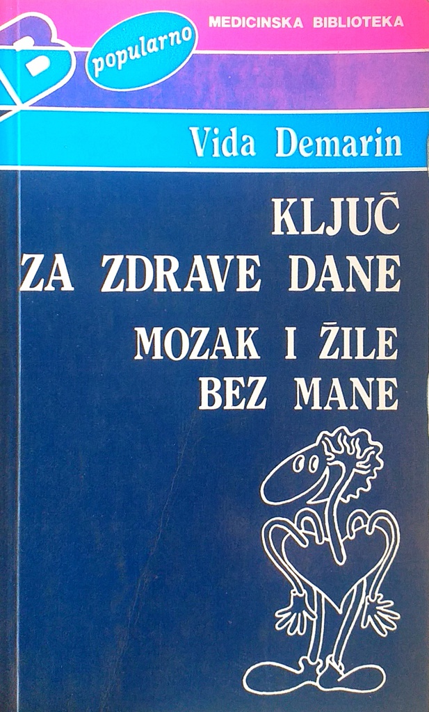 KLJUČ ZA ZDRAVE DANE - MOZAK I ŽILE BEZ MANE