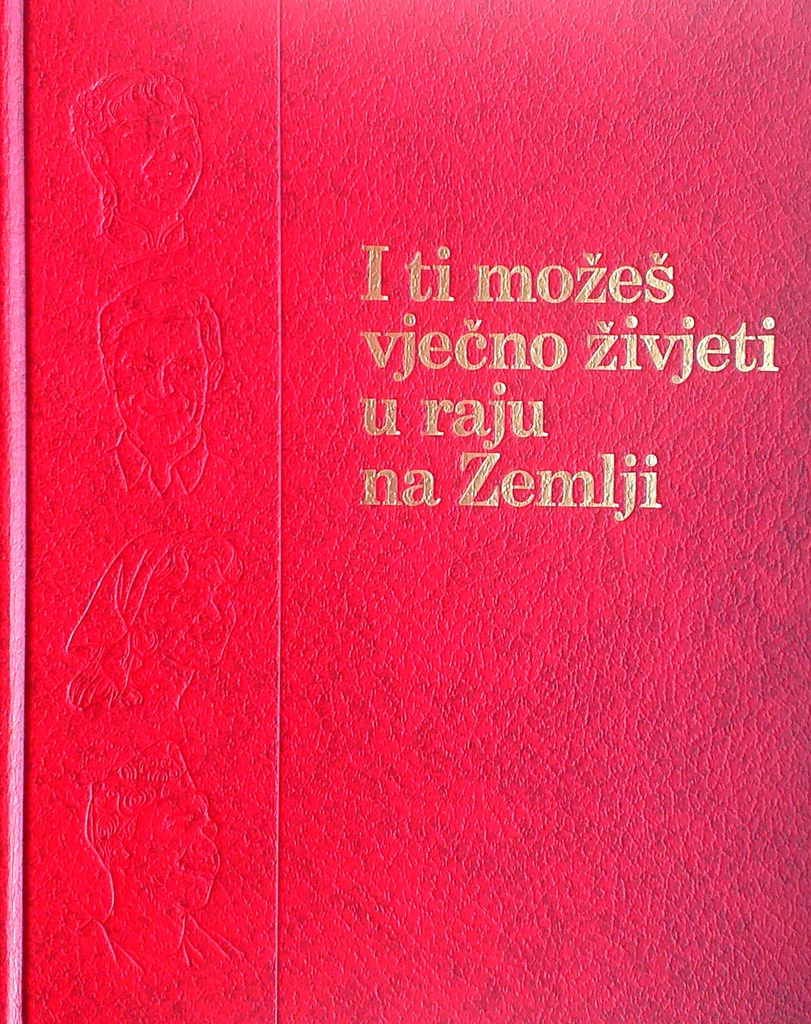 I TI MOŽEŠ VJEČNO ŽIVJETI U RAJU NA ZEMLJI