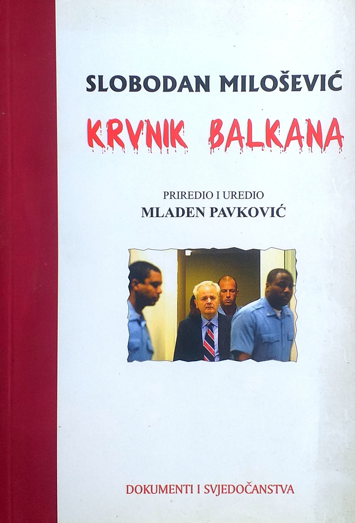 SLOBODAN MILOŠEVIĆ KRVNIK BALKANA