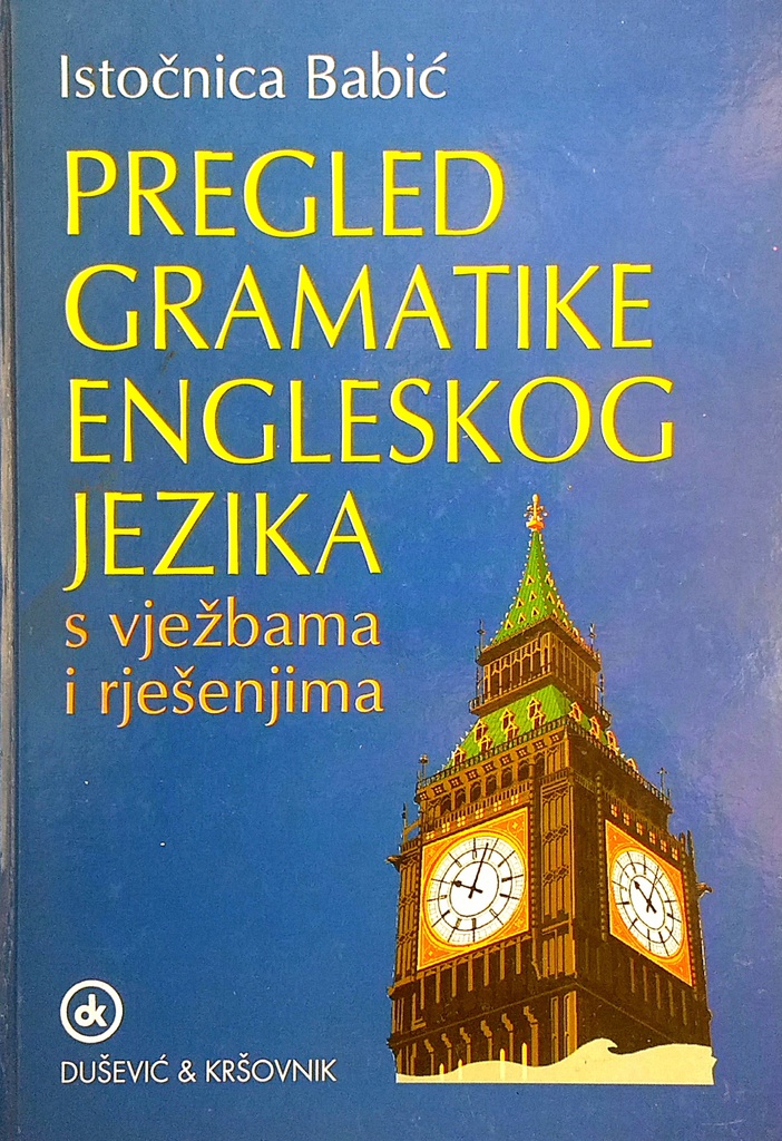 PREGLED GRAMATIKE ENGLESKOG JEZIKA S VJEŽBAMA I RJEŠENJEM