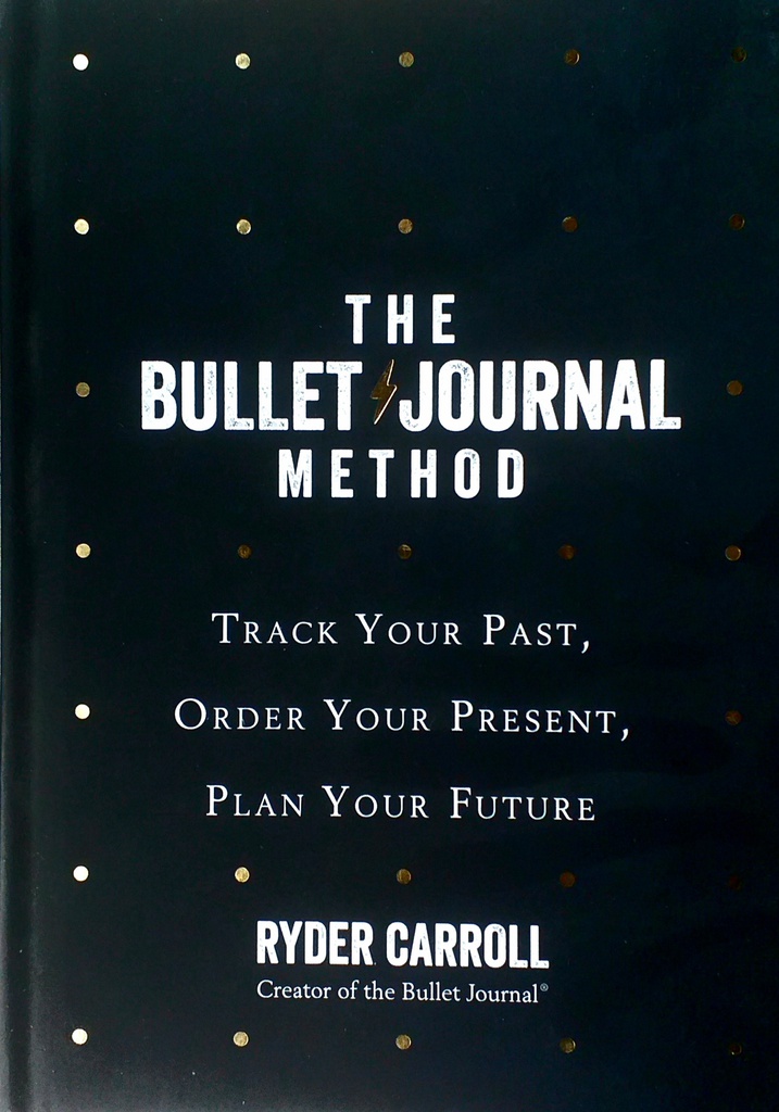 THE BULLET JOURNAL METHOD