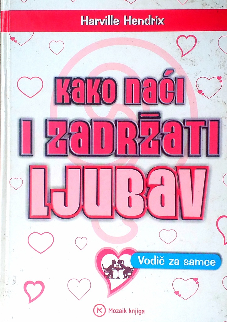 KAKO NAĆI I ZADRŽATI LJUBAV