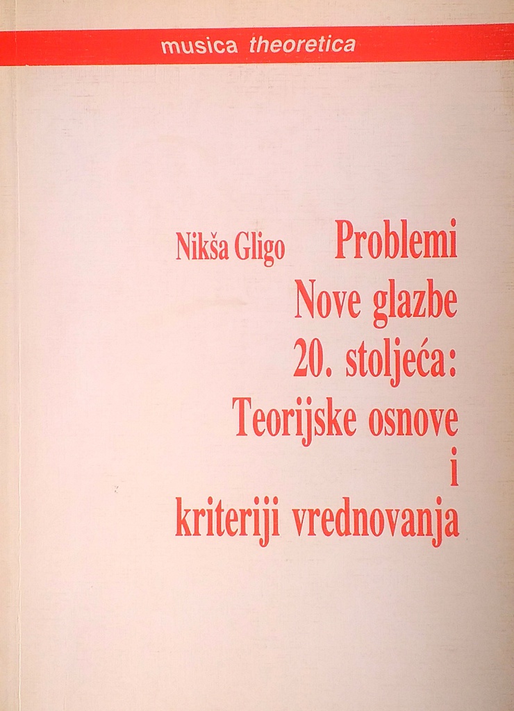 PROBLEMI NOVE GLAZBE 20. STOLJEĆA: TEORIJSKE OSNOVE I KRITERIJI VREDNOVANJA