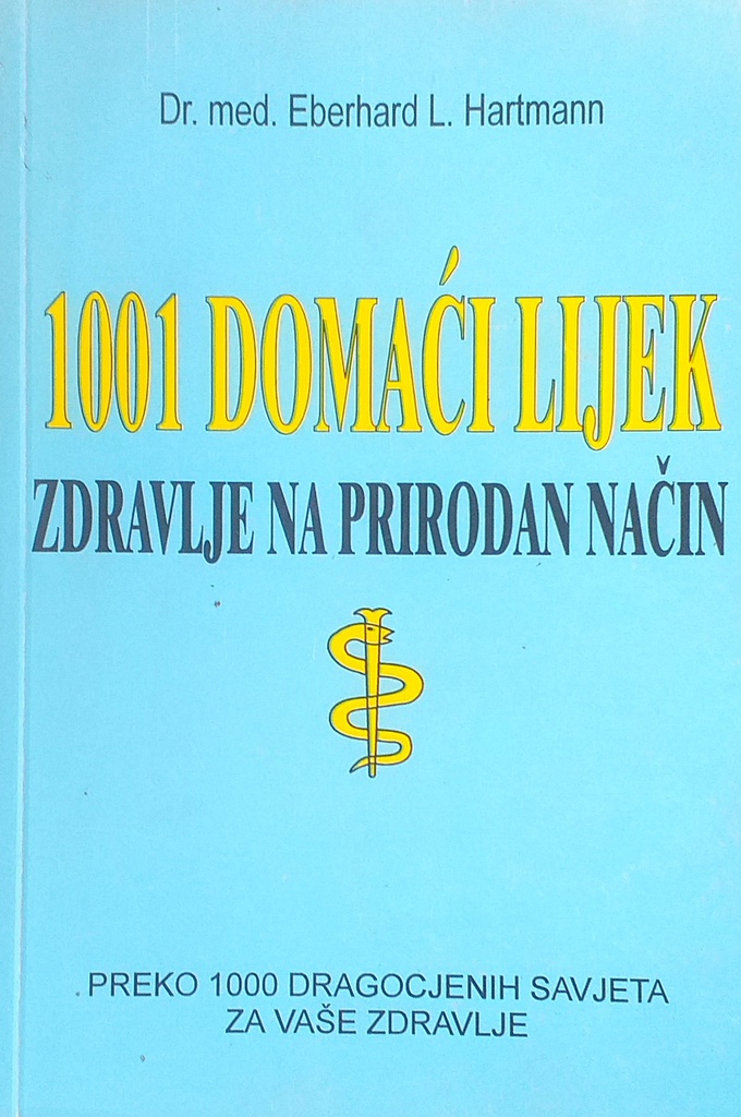 1001 DOMAĆI LIJEK - ZDRAVLJE NA PRIRODAN NAČIN