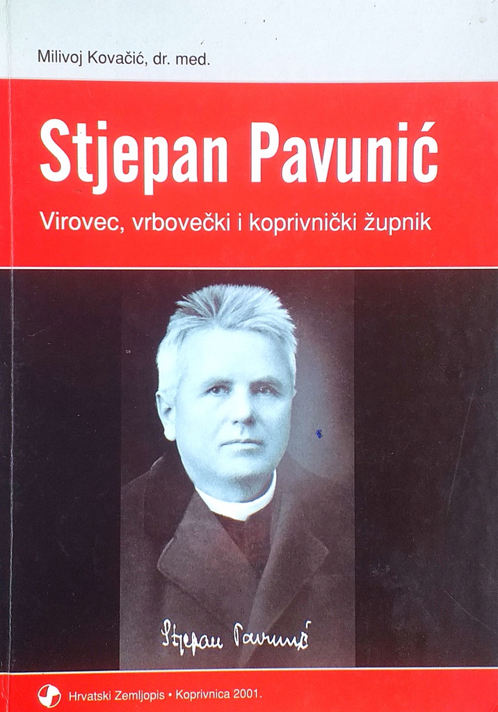 STJEPAN PAVUNIĆ - VIROVEC, VRBOVEČKI I KOPRIVNIČKI ŽUPNIK