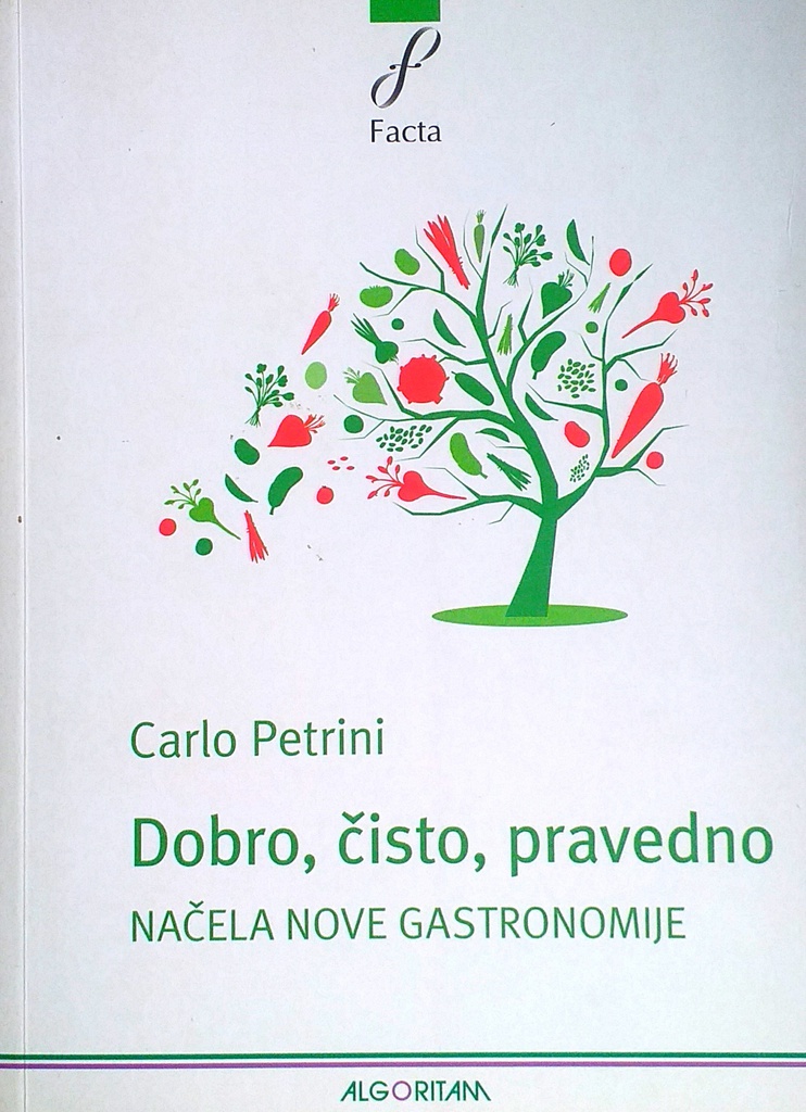 DOBRO, ČISTO, PRAVDENO - NAČELA NOVE GASTRONOMIJE