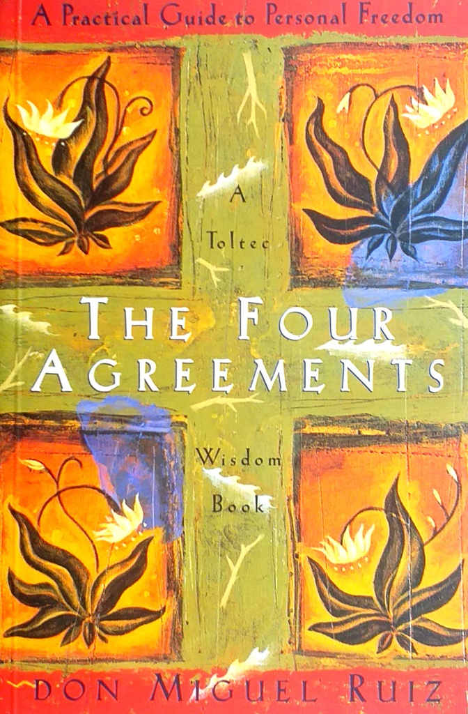 THE FOUR AGREEMENTS