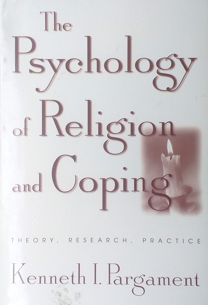 THE PSYCHOLOGY OF RELIGION AND COPING