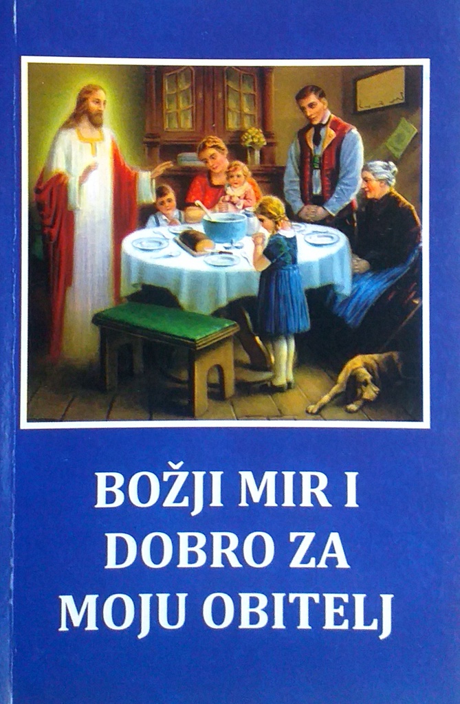 BOŽJI MIR I DOBRO ZA MOJU OBITELJ