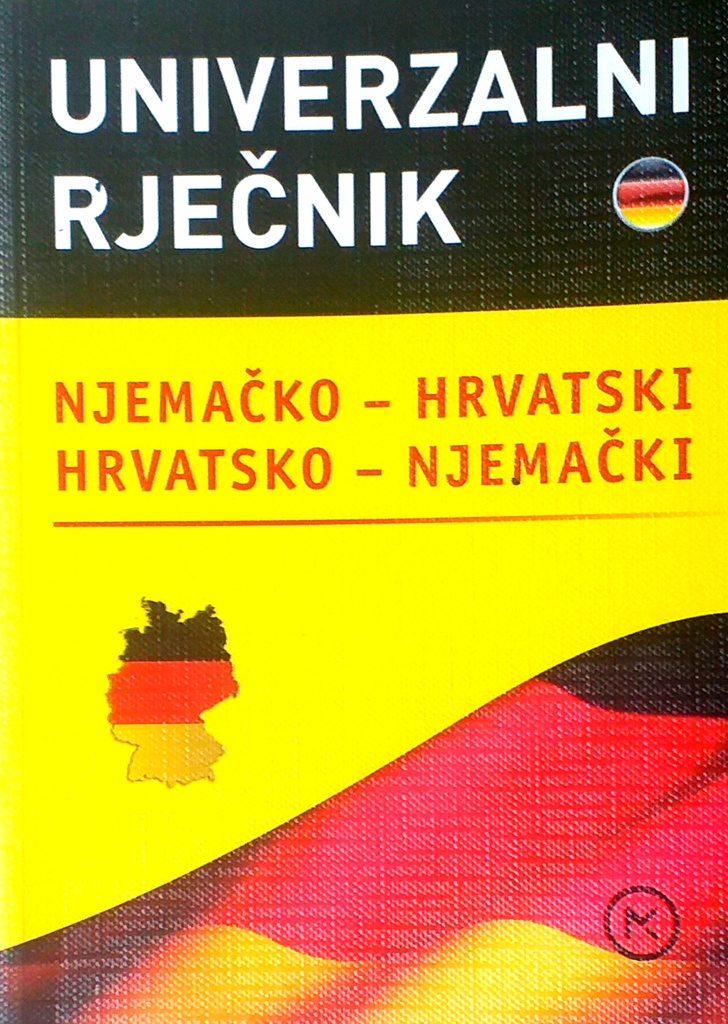 UNIVERZALNI RJEČNIK: NJEMAČKO - HRVATSKI