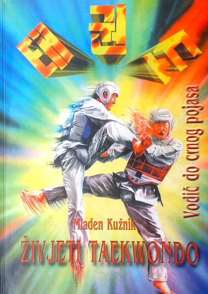 ŽIVJETI TAEKWONDO - VODIČ DO CRNOG POJASA