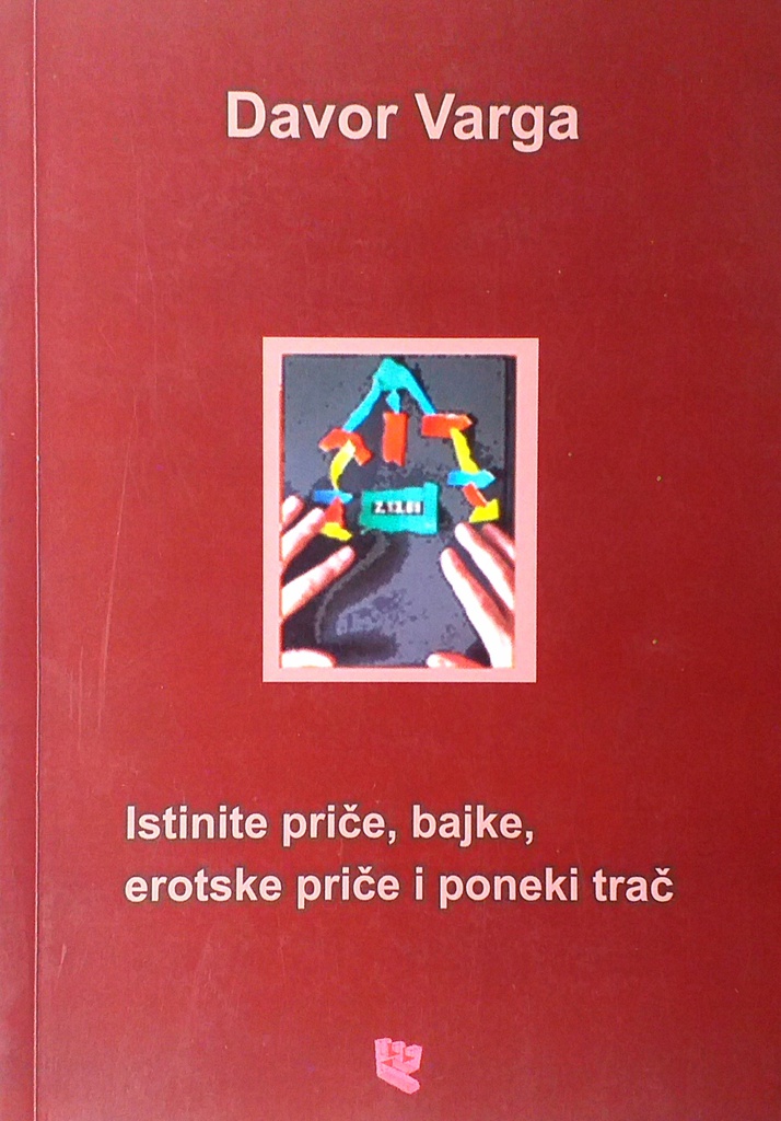 ISTINITE PRIČE, BAJKE, EROTSKE PRIČE I PONEKI TRAČ