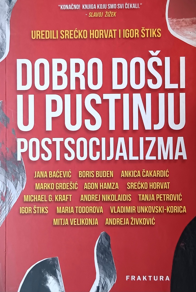 DOBRO DOŠLI U PUSTINJU POSTSOCIJALIZMA