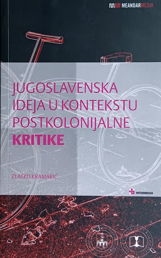 JUGOSLAVENSKA IDEJA U KONTEKSTU POSTKOLONIJALNE KRITIKE