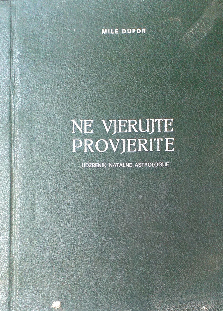 NE VJERUJTE PROVJERITE - UDŽBENIK NATALNE ASTROLOGIJE