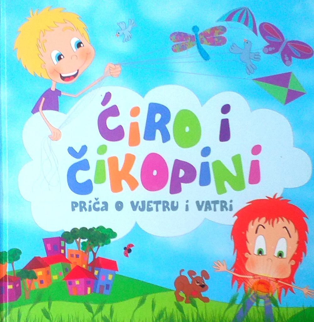 ĆIRO I ČIKOPINI: PRIČA O VJETRU I VATRI