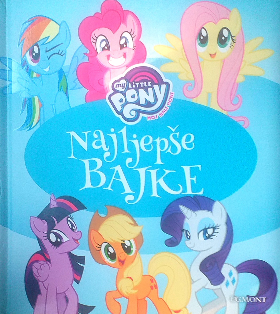 MY LITTLE PONY: NAJLJEPŠE BAJKE