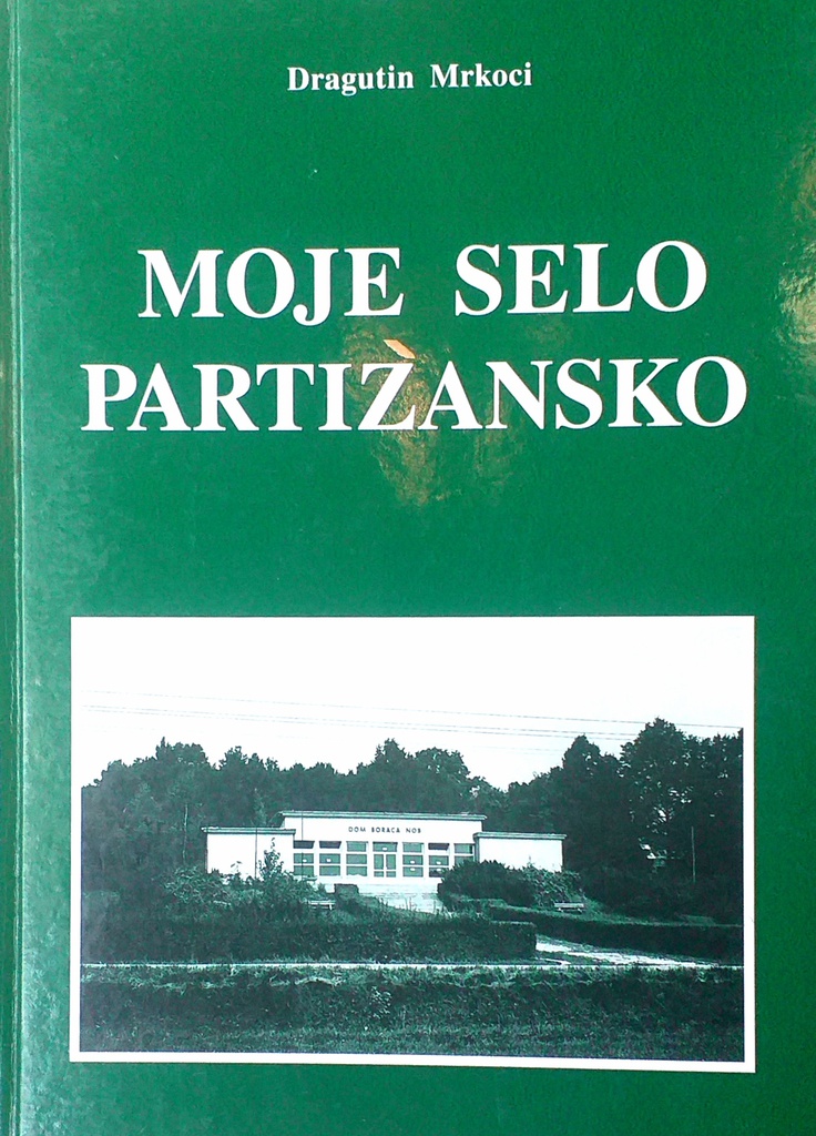 MOJE SELO PARTIZANSKO