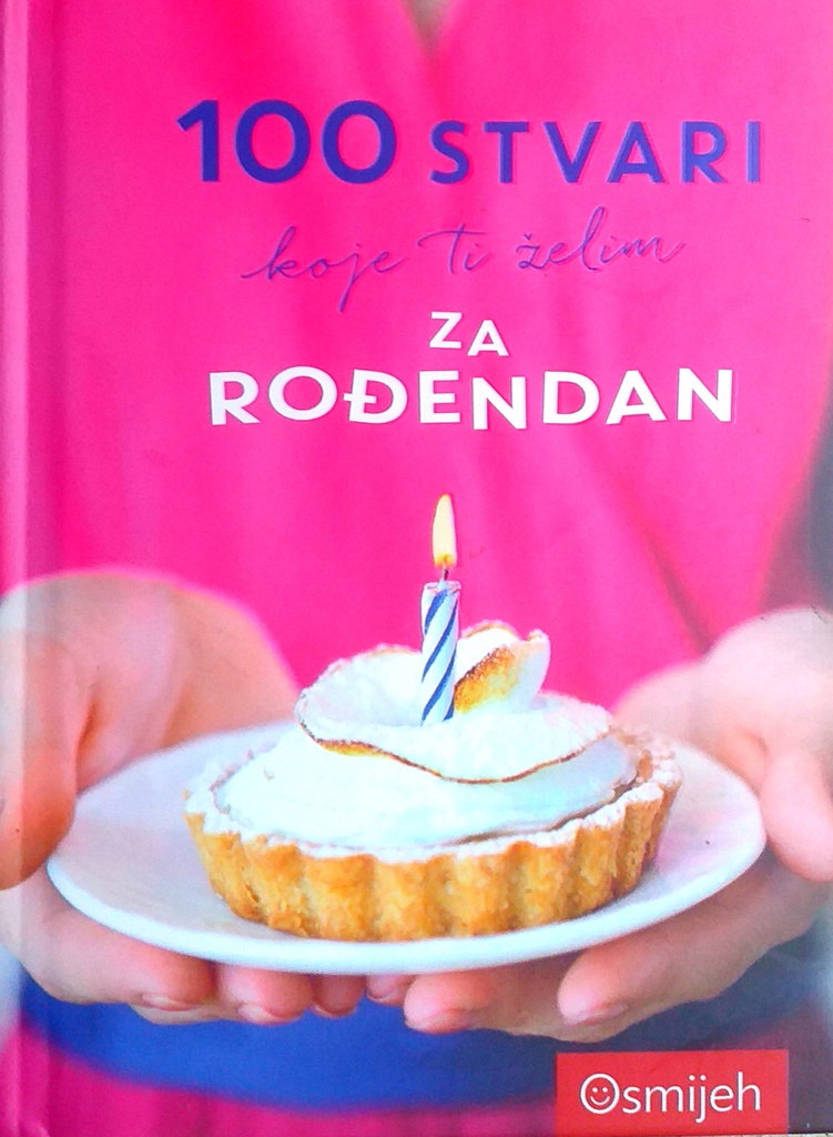 100 STVARI KOJE TI ŽELIM ZA ROĐENDAN