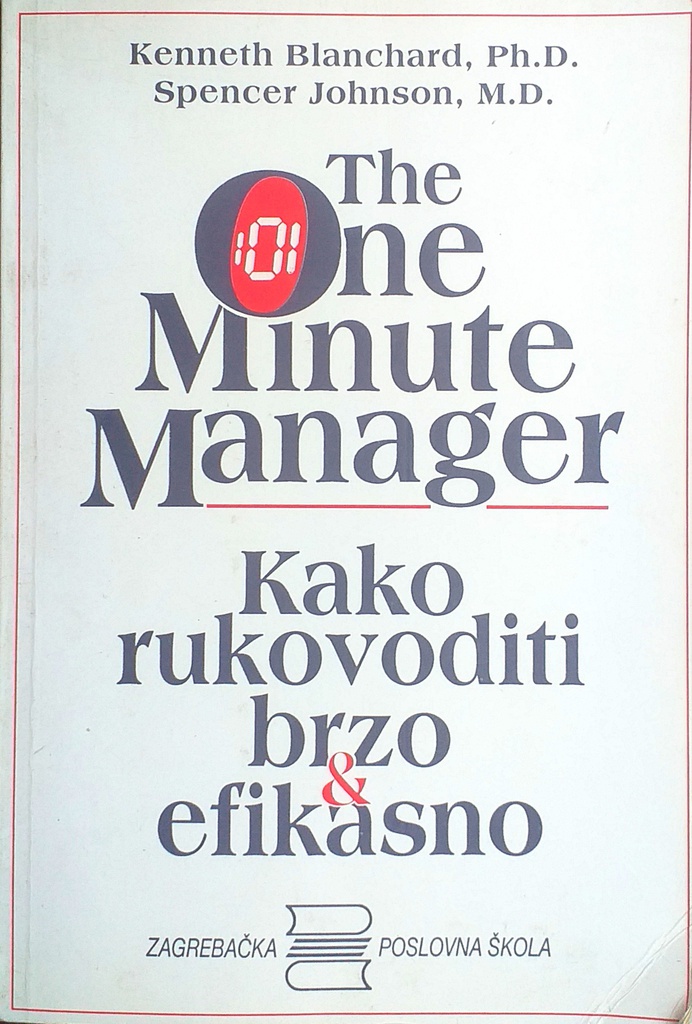 THE ONE MINUTE MANAGER: KAKO RUKOVODITI BRZO &amp; EFIKASNO