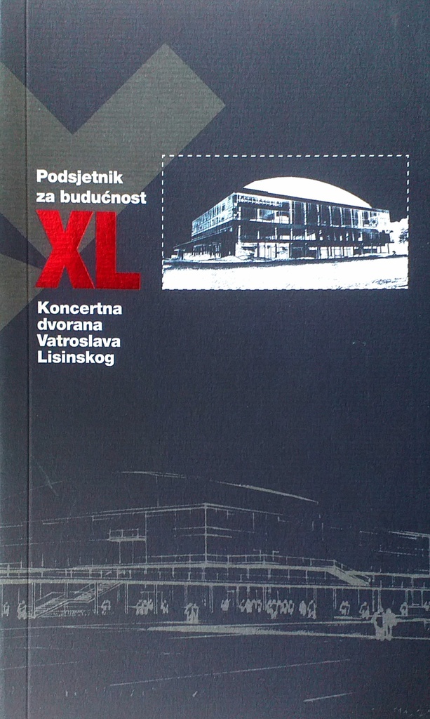 PODSJETNIK ZA BUDUĆNOST XL - KONCERTNA DVORANA VATROSLAVA LISINSKOG