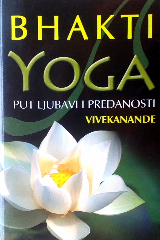 BHAKTI YOGA - PUT LJUBAVI I PREDANOSTI