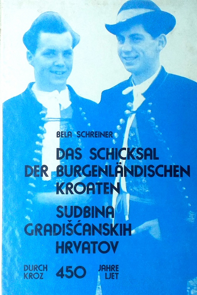 DAS SCHICKSAL DER BURGENLANDISCHEN KROATEN / SUDBINA GRADIŠĆANSKIH HRVATOV