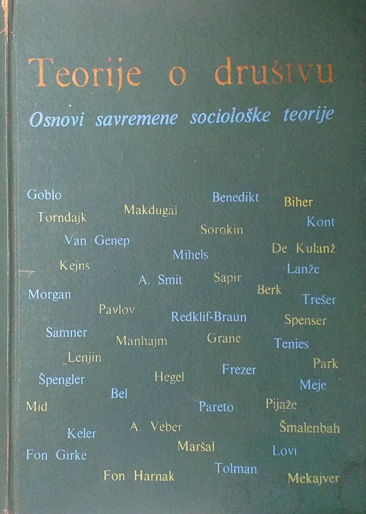 TEORIJE O DRUŠTVU - OSNOVI SAVREMENE SOCIOLOŠKE TEORIJE DRUGA KNJIGA